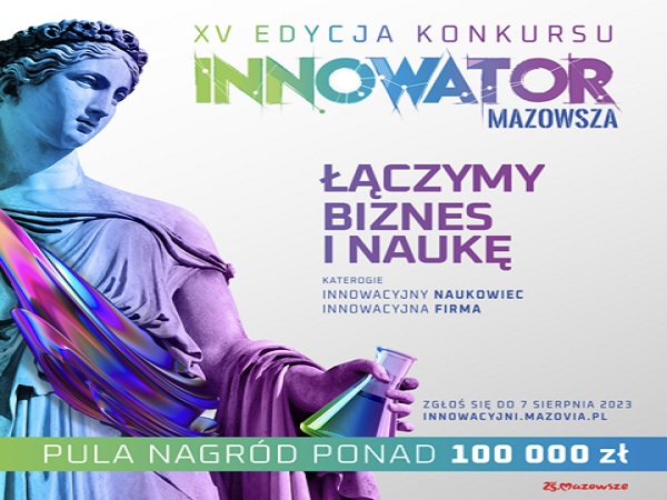 XV edycja konkursu Innowator Mazowsza: Łączymy biznes i naukę. Pula nagród ponad 100 000 zł.